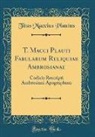 Titus Maccius Plautus - T. Macci Plauti Fabularum Reliquiae Ambrosianae