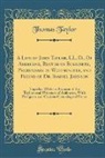 Thomas Taylor - A Life of John Taylor, LL. D., Of Ashburne, Rector of Bosworth, Prebendary of Westminster, and Friend of Dr. Samuel Johnson