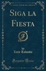 Luis Taboada - Siga la Fiesta (Classic Reprint)