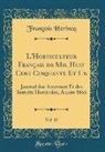 Francois Herincq, François Herincq - L'Horticulteur Français de Mil Huit Cent Cinquante Et Un, Vol. 15