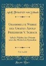 Adolf Friedrich von Schack - Gesammelte Werke des Grafen Adolf Friedrich V. Schack, Vol. 1 of 10