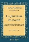 Georges Rodenbach - La Jeunesse Blanche
