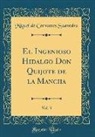 Miguel De Cervantes Saavedra - El Ingenioso Hidalgo Don Quijote de la Mancha, Vol. 3 (Classic Reprint)