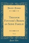 Theodor Fontane - Theodor Fontane's Briefe an Seine Familie, Vol. 2 (Classic Reprint)