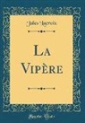 Jules Lacroix - La VIPère (Classic Reprint)