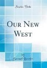 Samuel Bowles - Our New West (Classic Reprint)