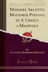 Francesco Domenico Guerrazzi - Messere Arlotto Mainardi Pievano di S. Cresci a Maciuoli (Classic Reprint)