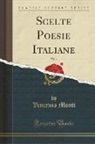 Vincenzo Monti - Scelte Poesie Italiane, Vol. 1 (Classic Reprint)