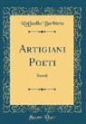 Raffaello Barbiera - Artigiani Poeti