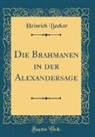 Heinrich Becker - Die Brahmanen in der Alexandersage (Classic Reprint)