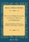 Henry William Herbert - Hints to Horse-Keepers, a Complete Manual for Horsemen: Embracing How to Breed a Horse, How to Physic a Horse, (Allopathy and Hommopathy, ) How to Buy