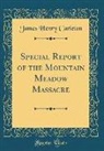 James Henry Carleton - Special Report of the Mountain Meadow Massacre (Classic Reprint)
