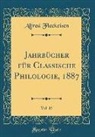 Alfred Fleckeisen - Jahrbücher für Classische Philologie, 1887, Vol. 15 (Classic Reprint)