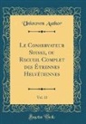 Unknown Author - Le Conservateur Suisse, ou Recueil Complet des Étrennes Helvétiennes, Vol. 13 (Classic Reprint)
