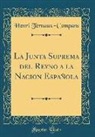 Henri Ternaux-Compans - La Junta Suprema del Reyno a la Nacion Española (Classic Reprint)