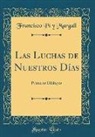 Francisco Pí Y Margall, Francisco Pi Y. Margall - Las Luchas de Nuestros Días