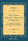 Horace Horace - Les Poësies d'Horace, Traduites en Francois, Vol. 6
