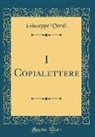 Giuseppe Verdi - I Copialettere (Classic Reprint)