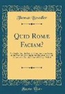 Thomas Bowdler - Quid Romæ Faciam?