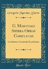 Gregorio Martinez Sierra, Gregorio Martínez Sierra - G. Martinez Sierra Obras Completas