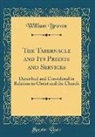 William Brown - The Tabernacle and Its Priests and Services