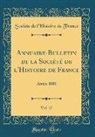 Societe De L'Histoire De France, Société De L'Histoire De France - Annuaire-Bulletin de la Société de l'Histoire de France, Vol. 17