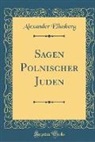 Alexander Eliasberg - Sagen Polnischer Juden (Classic Reprint)
