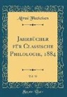 Alfred Fleckeisen - Jahrbücher Für Classische Philologie, 1884, Vol. 30 (Classic Reprint)