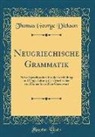 Thomas George Dickson - Neugriechische Grammatik