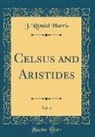 J. Rendel Harris - Celsus and Aristides, Vol. 6 (Classic Reprint)
