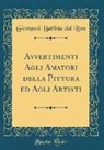 Giovanni Battista Dal Bon - Avvertimenti Agli Amatori Della Pittura Ed Agli Artisti (Classic Reprint)