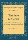 Georges De Porto-Riche - Théâtre d'Amour
