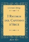 Giovanni Verga - I Ricordi del Capitano D'Arce (Classic Reprint)
