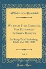Wilhelm von Humboldt - Wilhelm Und Caroline Von Humboldt In Ihren Briefen, Vol. 1