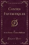 Ernst Theodor Amadeus Hoffmann - Contes Fantastiques, Vol. 8 (Classic Reprint)