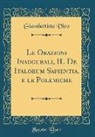 Giambattista Vico - Le Orazioni Inaugurali, Il de Italorum Sapientia, E Le Polemiche (Classic Reprint)