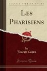 Joseph Cohen - Les Pharisiens, Vol. 2 (Classic Reprint)