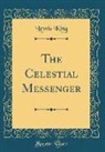 Lewis King - The Celestial Messenger (Classic Reprint)