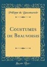 Philippe de Beaumanoir - Coustumes de Beauvoisis (Classic Reprint)