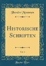 Theodor Mommsen - Historische Schriften, Vol. 3 (Classic Reprint)
