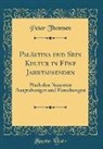 Peter Thomsen - Palästina und Sein Kultur in Fünf Jahrtausenden