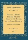 Emile Esperandieu, Émile Espérandieu - Recueil Général des Bas-Reliefs, Statutes Et Bustes de la Gaule Romaine, Vol. 3