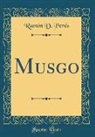 Ramon D. Peres, Ramón D. Perés - Musgo (Classic Reprint)