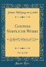 Johann Wolfgang von Goethe - Goethes Sämtliche Werke, Vol. 36 of 36