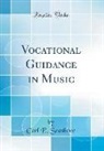 Carl E. Seashore - Vocational Guidance in Music (Classic Reprint)