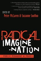 Mclaren, Pete McLaren, Peter Mclaren, McLaren Peter, SooHoo, Suzanne Soohoo... - Radical Imagine-Nation