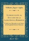 Wilhelm Meyer-Lubke, Wilhelm Meyer-Lübke - Introducción al Estudio de la Lingüística Romance