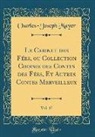 Charles-Joseph Mayer - Le Cabinet Des Fées, Ou Collection Choisie Des Contes Des Fées, Et Autres Contes Merveilleux, Vol. 17 (Classic Reprint)