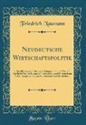 Friedrich Naumann - Neudeutsche Wirtschaftspolitik
