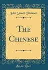 John Stuart Thomson - The Chinese (Classic Reprint)